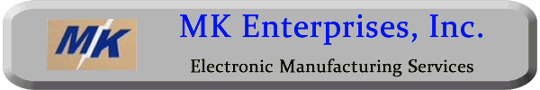 MK Enterprises, Inc.
Electronic Manufacturing Services